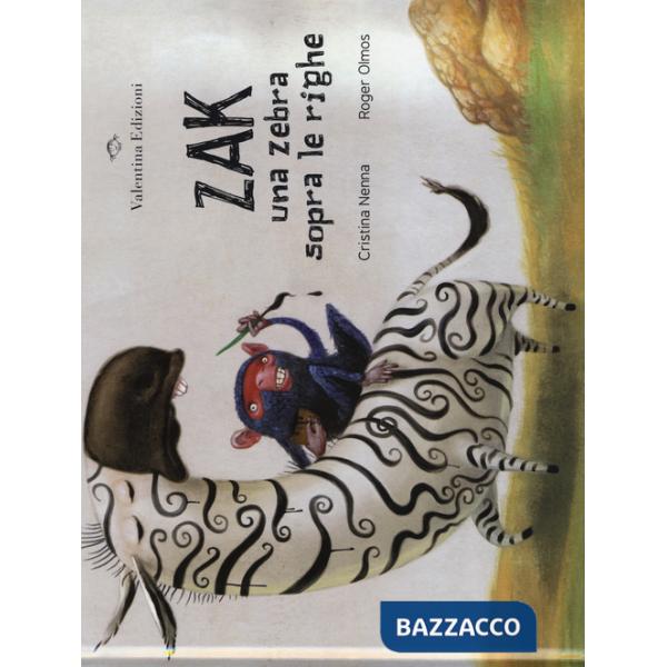 Zak. Una zebra sopra le righe. Ediz. a colori