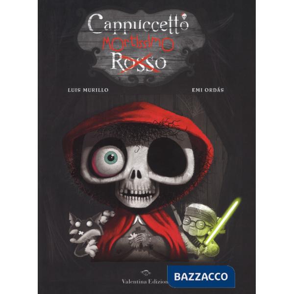 Cappuccetto mortissimo. Ediz. a colori