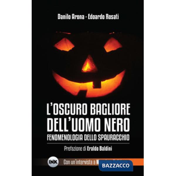Oscuro bagliore dell'uomo nero. Fenomenologia dello spauracchio (L')