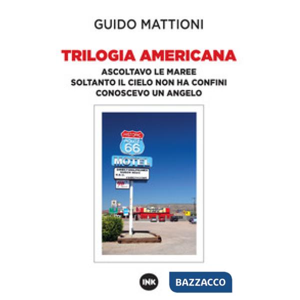 Trilogia americana. Ascoltavo le maree-Soltanto il cielo non ha confini-Conoscevo un angelo