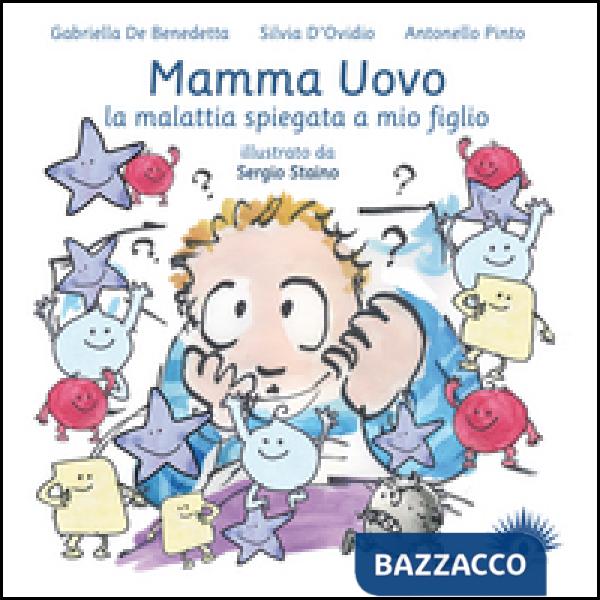 Mamma uovo. La malattia spiegata a mio figlio