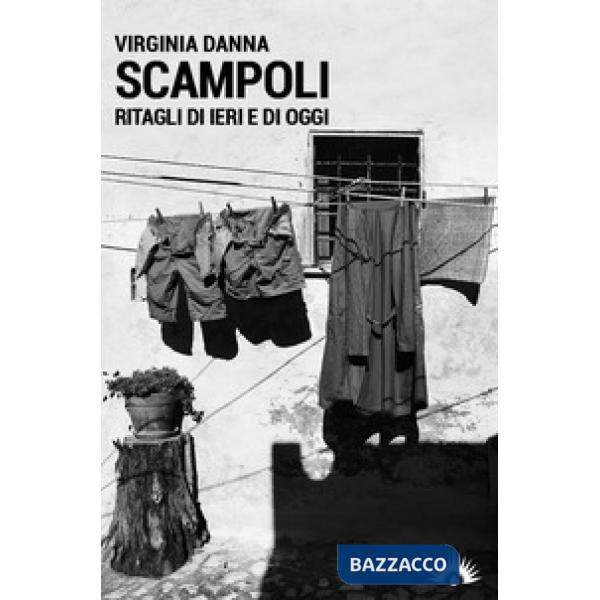 Scampoli. Ritagli di ieri e di oggi