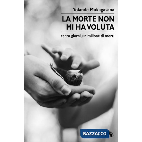 Morte non mi ha voluta. Cento giorni, un milione di morti (La)