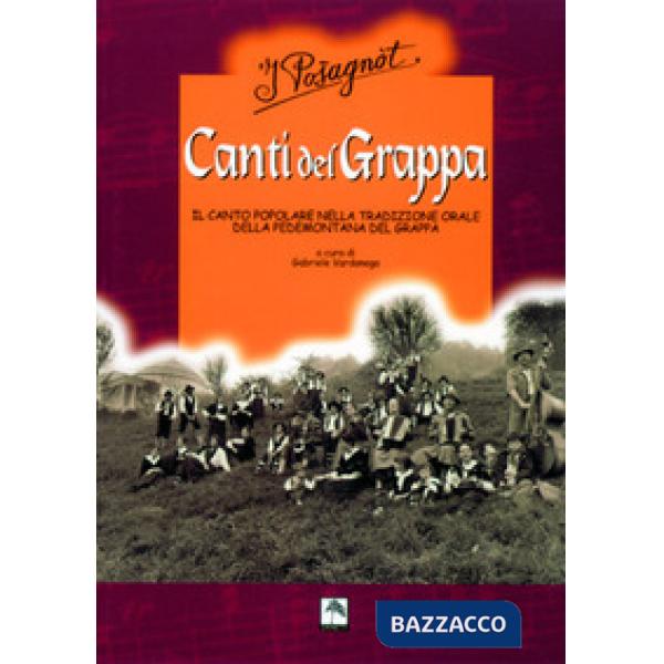 Canti del Grappa. Il canto popolare nella tradizione orale della Pedemontana del Grappa