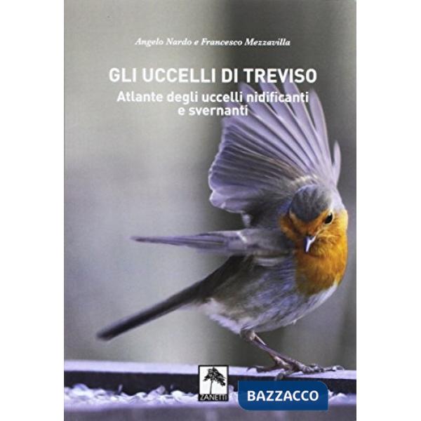 Gli uccelli di treviso. atlante degli uccelli nidificanti e svernanti