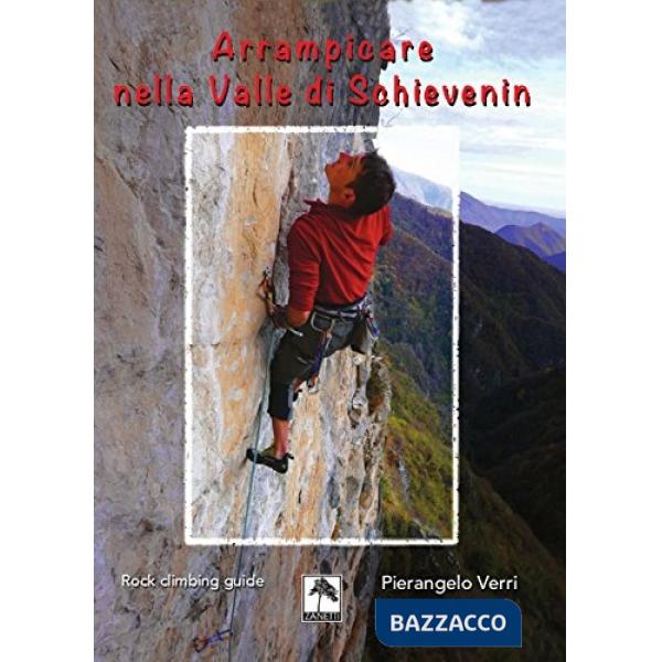 Arrampicare nella Valle di Schievenin. Rock climbing guide