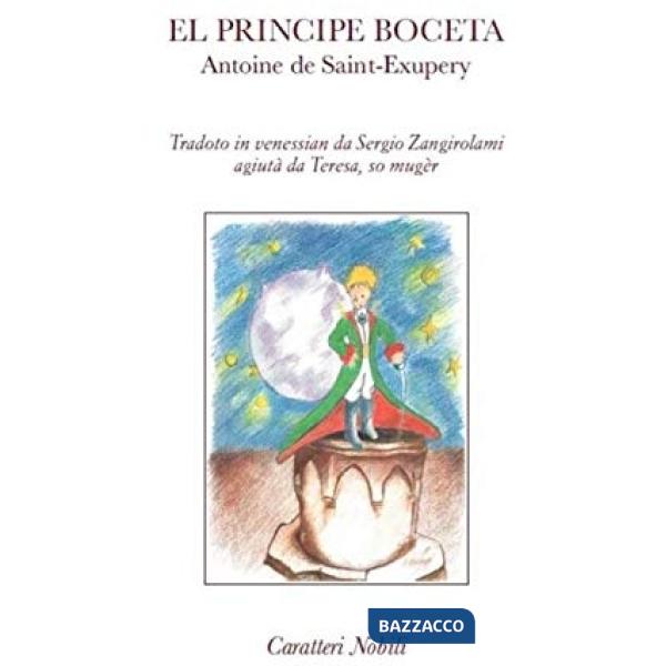 El Principe boceta. Tradoto in venessian da Sergio Zangirolami, agiutà da Teresa so mugèr. Testo veneziano