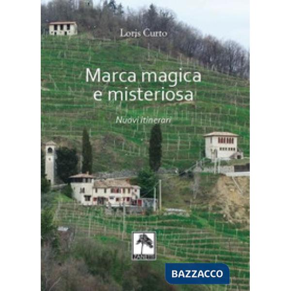 Marca magica e misteriosa. Nuovi itinerari