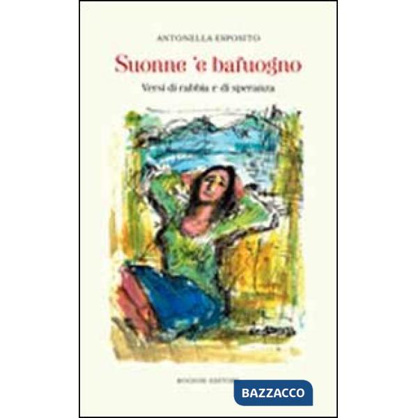 Suonne 'e bafuogno. Versi di rabbia e di speranza