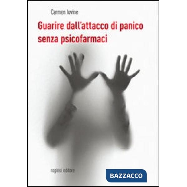 Guarire dall'attacco di panico senza psicofarmaci