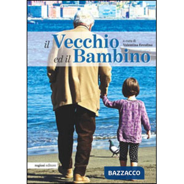 Vecchio ed il bambino (Il)