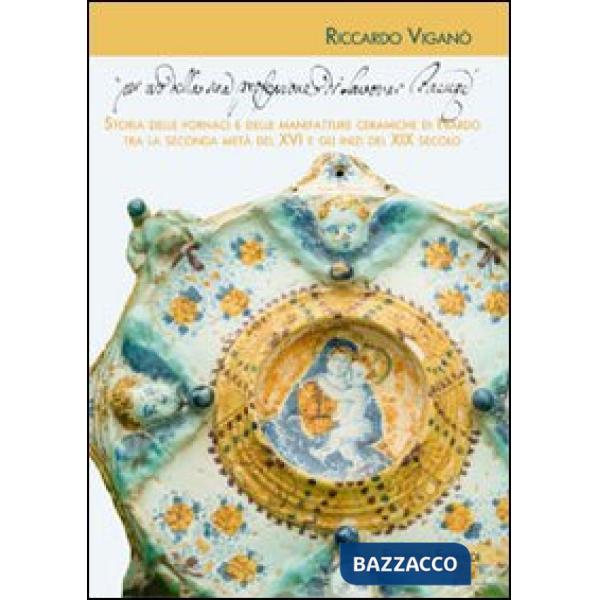 «Per un uso della sua professione di lavorar faenze». Fornaci e manifatture a Nardò tra la seconda metà del XVI e gli inizi del 