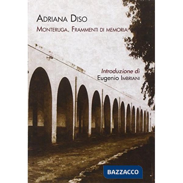 Monteruga. Frammenti di memoria