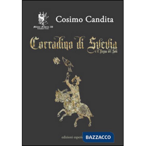 Corradino di Svevia e il regno del sole