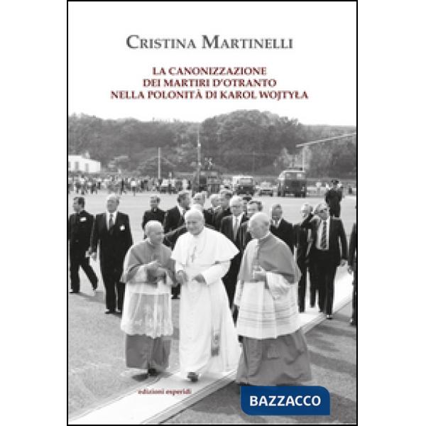 Canonizzazione dei martiri d'Otranto nella polonità di Karol Wojtyla (La)
