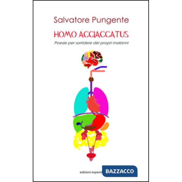 Homo acciaccatus. Poesie per sorridere dei propri malanni