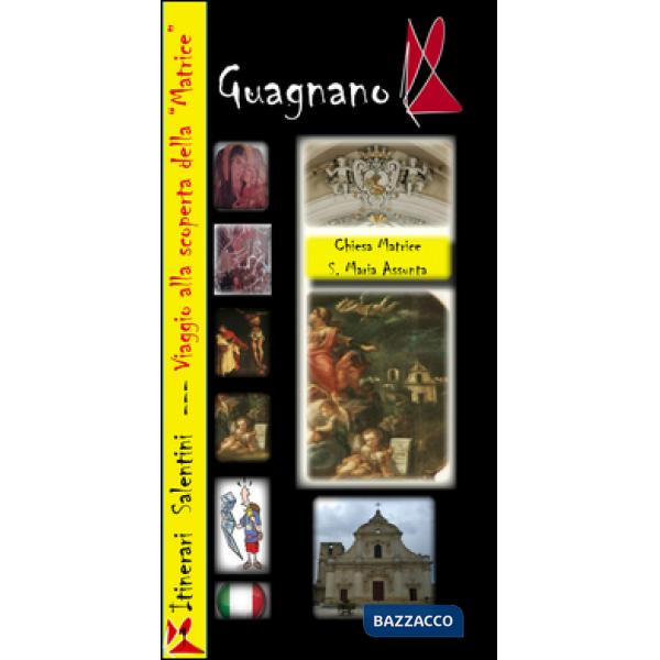 Itinerari salentini. Guagnano: viaggio alla scoperta della «Matrice»