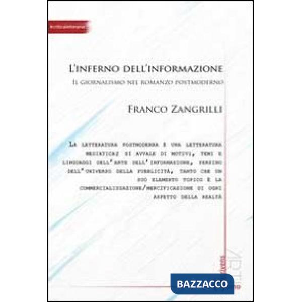 Inferno dell'informazione. Il giornalismo nel romanzo postmoderno (L')