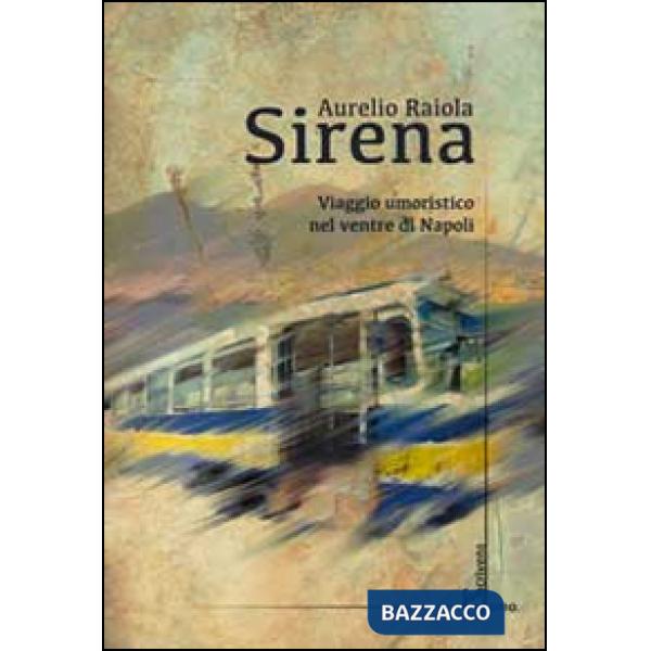 Sirena. Viaggio umoristico nel ventre di Napoli