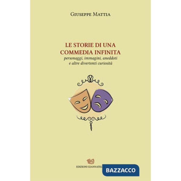 Storie di una commedia infinita. Personaggi, immagini, aneddoti e altre divertenti curiosità. Nuova ediz. (LE)
