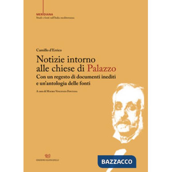 Notizie intorno alle chiese di Palazzo. Con un regesto di documenti inediti e un'antologia delle fonti