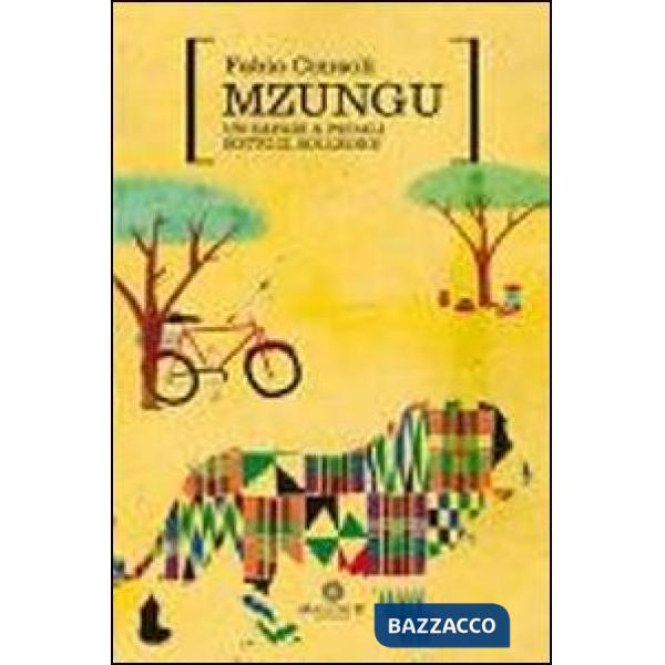 Mzungu. Un safari a pedali sotto il solleone