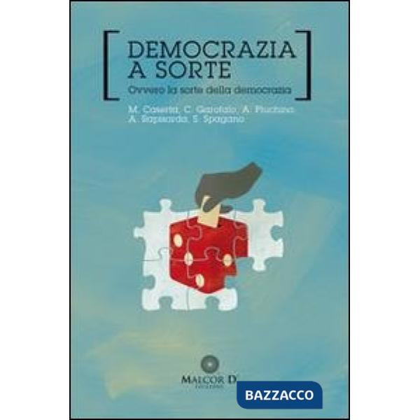 Democrazia a sorte. Ovvero la sorte della democrazia
