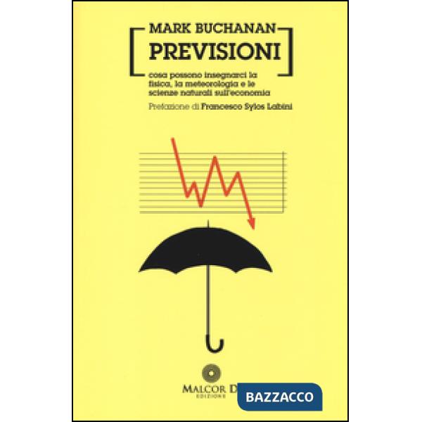 Previsioni. Cosa possono insegnarci la fisica, la metereologia e le scienze natu