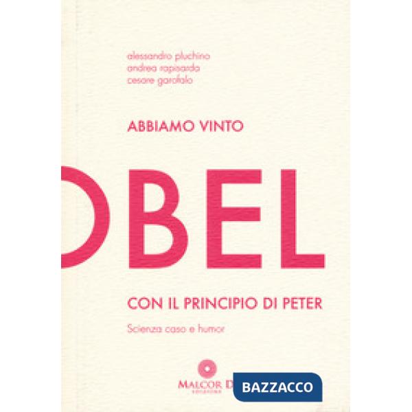 Abbiamo vinto l'Ig Nobel con il principio di Peter. Scienza, caso e humor