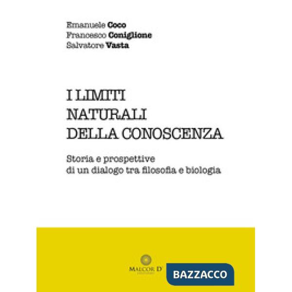 Limiti naturali della conoscenza. Storia e prospettive di un dialogo tra filosof