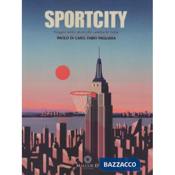 Sportcity. Viaggio nello sport che cambia le città
