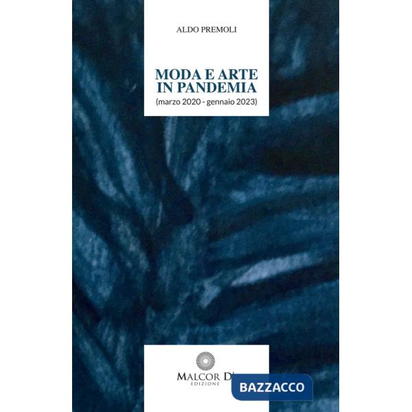 Moda e arte in pandemia (marzo 2020 - gennaio 2022)