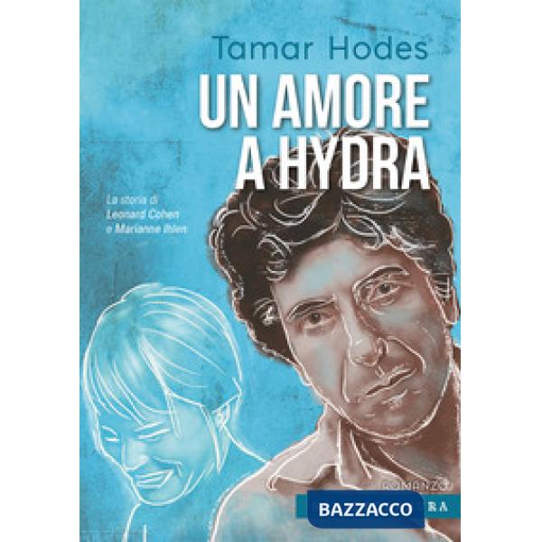 Amore a Hydra. La storia di Leonard Cohen e Marianne Ihlen (Un)