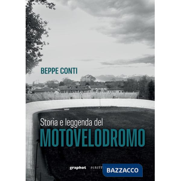 Storia e leggenda del motovelodromo