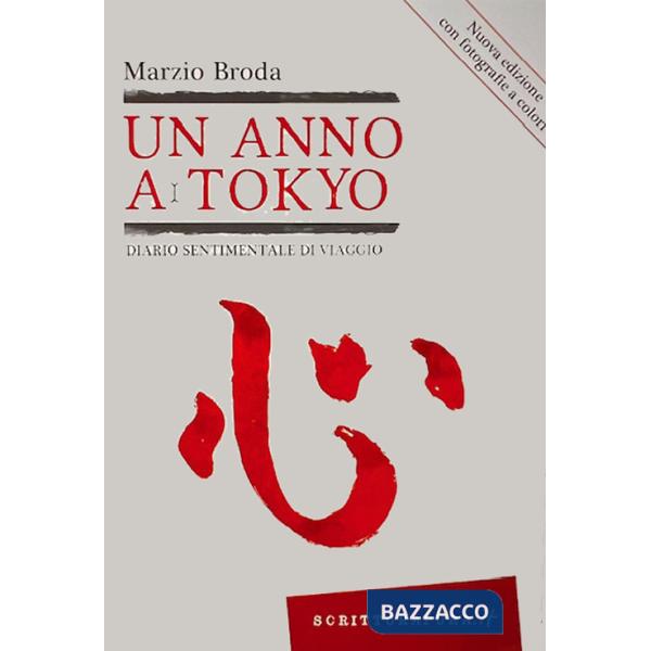 Anno a Tokyo. Diario sentimentale di viaggio. Nuova ediz. (Un)