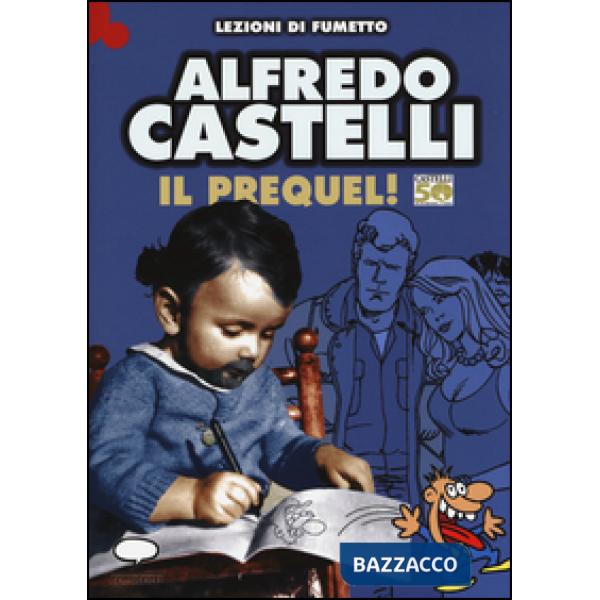 Castelli 50. Il prequel. Prima di Martin Mystère e dell'Omino Bufo