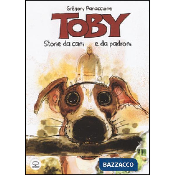 Toby. Vite da cani e da padroni