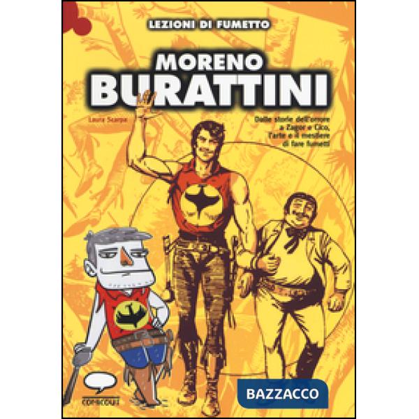 Moreno Burattini. Dalle storie dell'orrore a Zagor e Cico, l'arte e il mestiere di fare fumetti. Ediz. illustrata