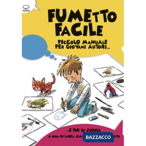 Fumetto facile. Piccolo manuale per giovani autori... e per le scuole