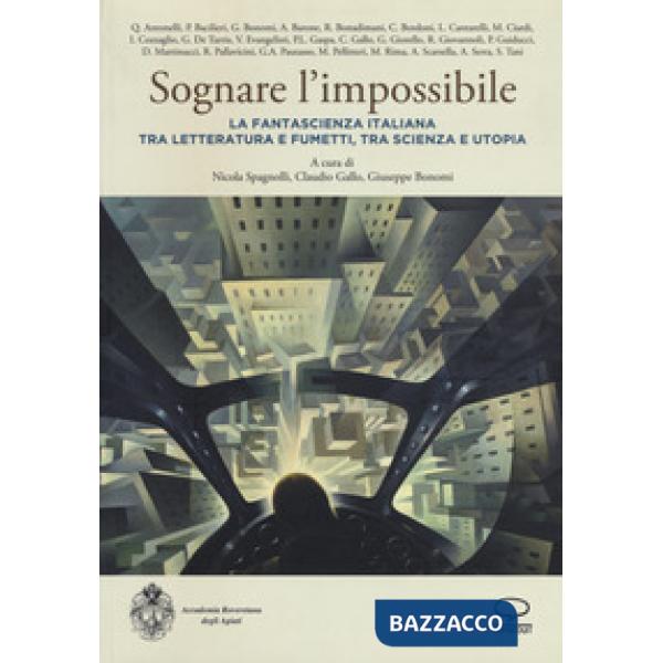 Sognare l'impossibile. La fantascienza italiana tra letteratura e fumetti, tra s
