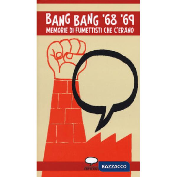 Bang bang '68 '69. Memorie di fumettisti che c'erano