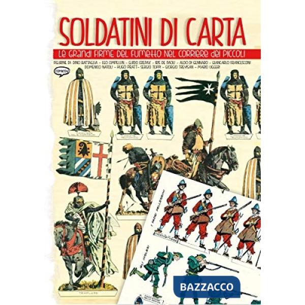 Soldatini di carta. Le grandi firme del fumetto nel Corriere dei Piccoli