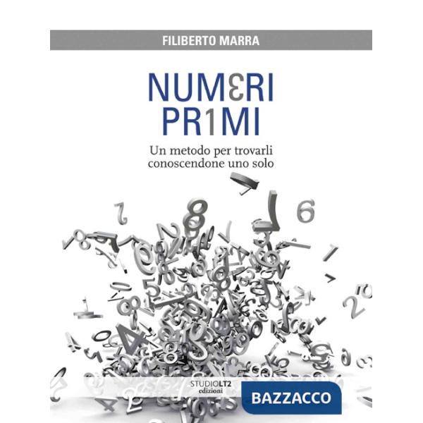 Numeri primi. Un metodo per trovarli conoscendone uno solo