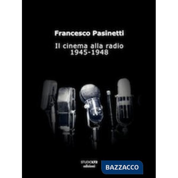 Cinema alla radio. 1945-1948 (Il)
