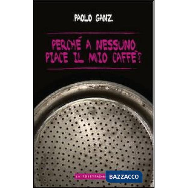 Perché a nessuno piace il mio caffè?