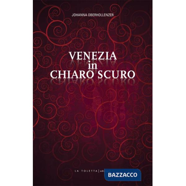 Venezia in chiaro scuro