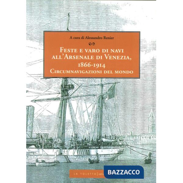 Feste e varo di navi all'Arsenale di Venezia, 1866-1914