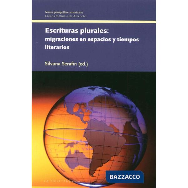 Escrituras plurales migraciones en espacios y tiempos literarios