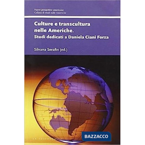 Culture e transcultura nelle Americhe. Studi dedicati a Daniela Ciani Forza