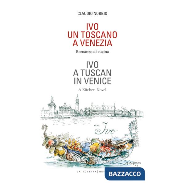 Ivo. Un toscano a Venezia. Ediz. italiana e inglese